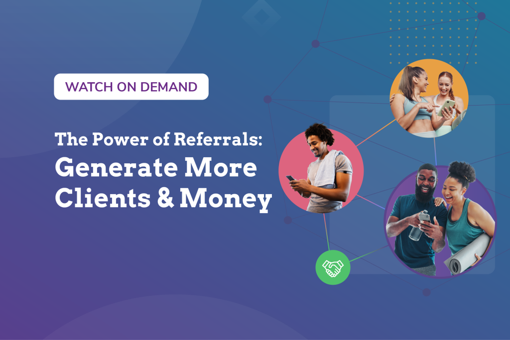 The Power of Referrals: Generate More Clients & Money