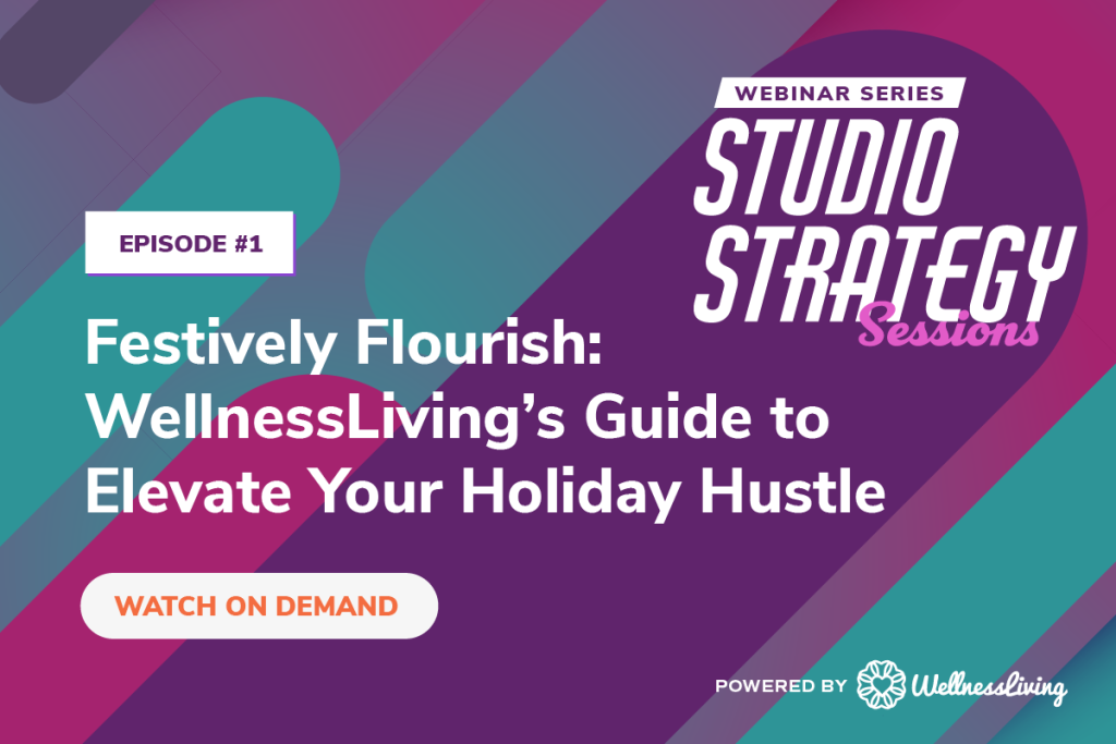 WellnessLiving’s Guide to Elevate Your Holiday Hustle