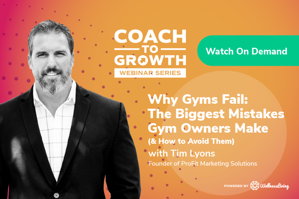 The Biggest Mistakes Gym Owners Make, CTG Webinar Tim Lyons_Blog Watch on Demand