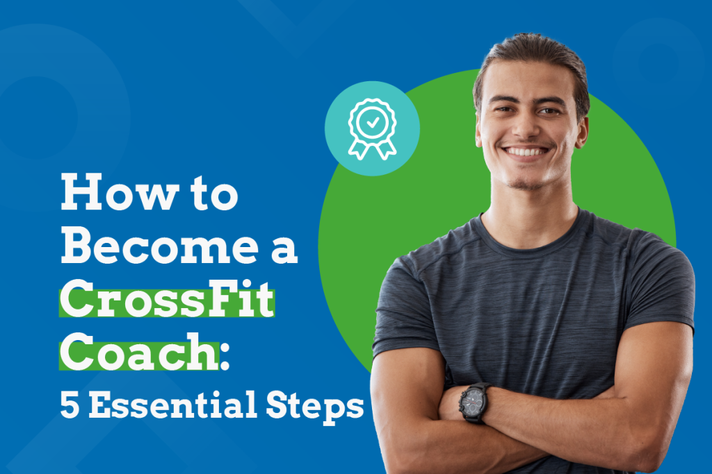 how to become a CrossFit coach, CrossFit trainer