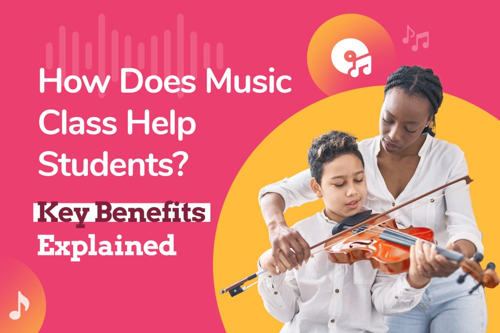 how does music class help students, music teacher