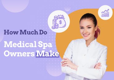 How Much Do Medical Spa Owners Make